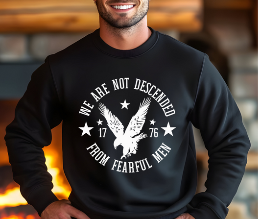 We Are Not Descended From Fearful Men Sweatshirt